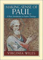 Making Sense of Paul: A Basic Introduction to Pauline Theology 156563117X Book Cover