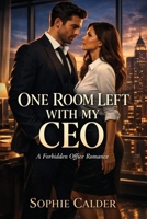 One Room Left With My CEO: A Forbidden Office Romance B0GSWPX1QH Book Cover