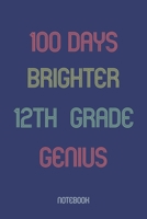 100 Days Brighter 12th Grade Genuis: Notebook 1652850910 Book Cover