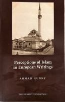 Perceptions of Islam in European Writings 0860373789 Book Cover
