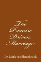 The Promise Driven Marriage: How to get and keep your marriage on track 198623701X Book Cover