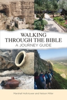 Walking Through the Bible: A Journey Guide 1649450176 Book Cover