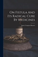 On Fistula And Its Radical Cure By Medicines 1016301421 Book Cover