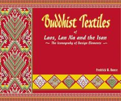 Buddhist Textiles of Laos: Lan Na the Isan 8124602506 Book Cover
