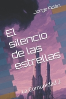 El silencio de las estrellas: La Comunidad 2 (Hu-manos) (Spanish Edition) B0F9X2R3YW Book Cover