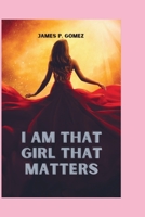 I Am That Girl That Matters B0CL1YDCX1 Book Cover