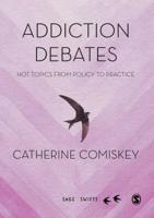 Addiction Debates: Hot Topics from Policy to Practice 1526495767 Book Cover