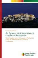 Os Gregos, os Anarquistas e a criação da Autonomia 6139738881 Book Cover
