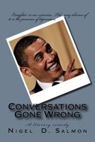 Conversations Gone Wrong: A literary comedy 153523489X Book Cover