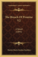 The Breach of Promise, Vol. 2 of 3: A Novel (Classic Reprint) 1164915908 Book Cover