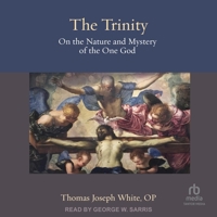 The Trinity: On the Nature and Mystery of the One God B0FC6NH9G6 Book Cover