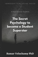 The Secret Psychology to become a Student Superstar (Infrosoft) B08JVKGPY8 Book Cover