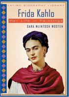 Frida Kahlo: Her Life In Paintings (Latino Biography Library) 0766024873 Book Cover