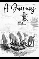 Hey Pig, Keep the Slop. I’m Going Home!: A Journey 1966265077 Book Cover