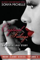 Captured Feelings "An Erotic Love Story" 1530729424 Book Cover