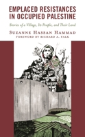 Emplaced Resistances in Occupied Palestine: Stories of a Village, Its People, and Their Land 1786612046 Book Cover