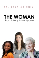 The Woman: From Puberty to Menopause 148095750X Book Cover