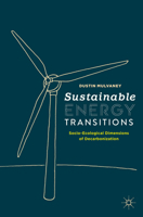 Sustainable Energy Transitions : Socio-Ecological Dimensions of Decarbonization 3030489116 Book Cover