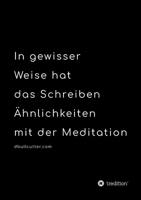 In gewisser Weise hat das Schreiben �hnlichkeiten mit der Meditation - BLACK & WHITE 3749744939 Book Cover