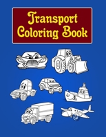 Transport Coloring Book: Transport Coloring Book for Kids & Toddlers (Book for Kids Ages 2-4, 4-8) - Activity Books for Preschooler - Funny Transport coloring book for Boys & Girls B08C8R9T2P Book Cover