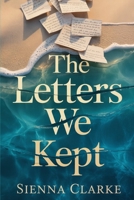 The Letters We Kept: One Box of Letters. One Lie Too Many. One Last Chance. B0FQ4T1H64 Book Cover