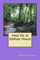 Meet Me at Oakham Mount 1493685597 Book Cover