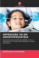 Impressão 3D Em Odontopediatria (Portuguese Edition) 6209770134 Book Cover