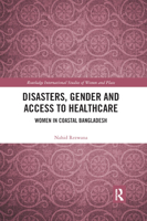 Disasters, Gender and Access to Healthcare: Women in Coastal Bangladesh 0367891603 Book Cover