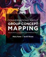 Conversations about Group Concept Mapping: Applications, Examples, and Enhancements 1506329187 Book Cover