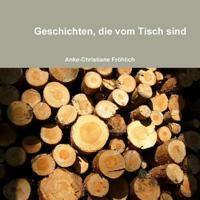 Geschichten, Die Vom Tisch Sind 1409292207 Book Cover