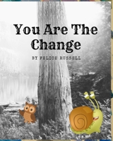 You Are the Change B0GK6K3KXV Book Cover