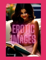 Erotic Images: Let your mind fly ! B0BT6VLJM5 Book Cover