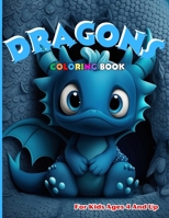 Dragons Coloring Book For Kids: An Enchanting Coloring Journey B0BZFGFNWK Book Cover