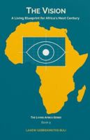 The Vision: A Living Blueprint For Africa’s Next Century (The Living Africa Series) 999905689X Book Cover