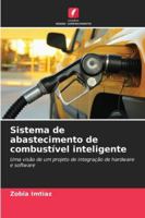Sistema de abastecimento de combustível inteligente: Uma visão de um projeto de integração de hardware e software (Portuguese Edition) 6208738253 Book Cover