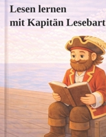 Lesen lernen mit Kapitän Lesebart: Erste Buchstaben, Wörter und kurze Sätze – spielerisches Erstlesebuch für Kinder von 4–6 Jahren (Piratenwelt von Admiral Sternbart – Die Buchserie) B0GMH1ZZC2 Book Cover
