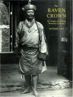 The Raven Crown: The Origins of Buddhist Monarchy in Bhutan 1932476210 Book Cover