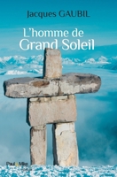 L'homme de Grand Soleil (French Edition) 2366511078 Book Cover