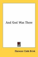 And God Was There 1163161128 Book Cover