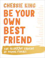 Be Your Own Best Friend: The Glorious Truths of Being Female 0008377391 Book Cover