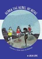 Rebka the Rebel No More 0975633155 Book Cover