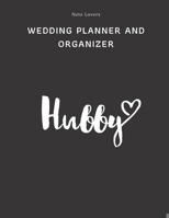 Hubby - Wedding Planner And Organizer: Wedding To-Do List and Task Tracker, Party Planner / Notebook, Budget Planner, Running calendar, Contacts & More 1692277065 Book Cover