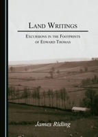 Land Writings: Excursions in the Footprints of Edward Thomas 144389138X Book Cover