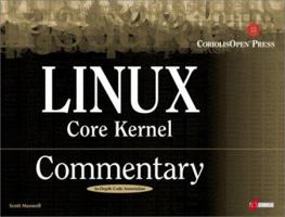 Linux Core Kernel Commentary: Guide to Insider's Knowledge on the Core Kernel of the Linux Code 1576104699 Book Cover