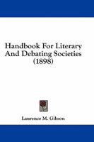Handbook For Literary And Debating Societies 1378620399 Book Cover