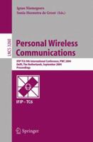 Personal Wireless Communications: IFIP TC6 9th International Conference, PWC 2004, Delft, The Netherlands, September 21-23, 2004, Proceedings (Lecture Notes in Computer Science) 3540231625 Book Cover