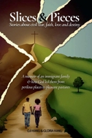 Slices and Pieces: Stories about Civil War, Faith, Love, and Destiny B0FP4D83L2 Book Cover