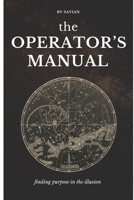 The Operator's Manual: Finding Purpose in the Illusion B0G777X89W Book Cover