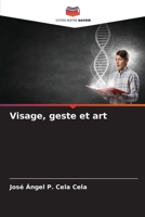 Visage, geste et art (French Edition) B0CK3MYJ7C Book Cover