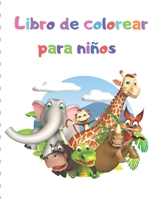 Libro de colorear para niños: Ilustraciones originales lindas y súper divertidas para niños de 2-4, 4-6 (Spanish Edition) 1670399532 Book Cover